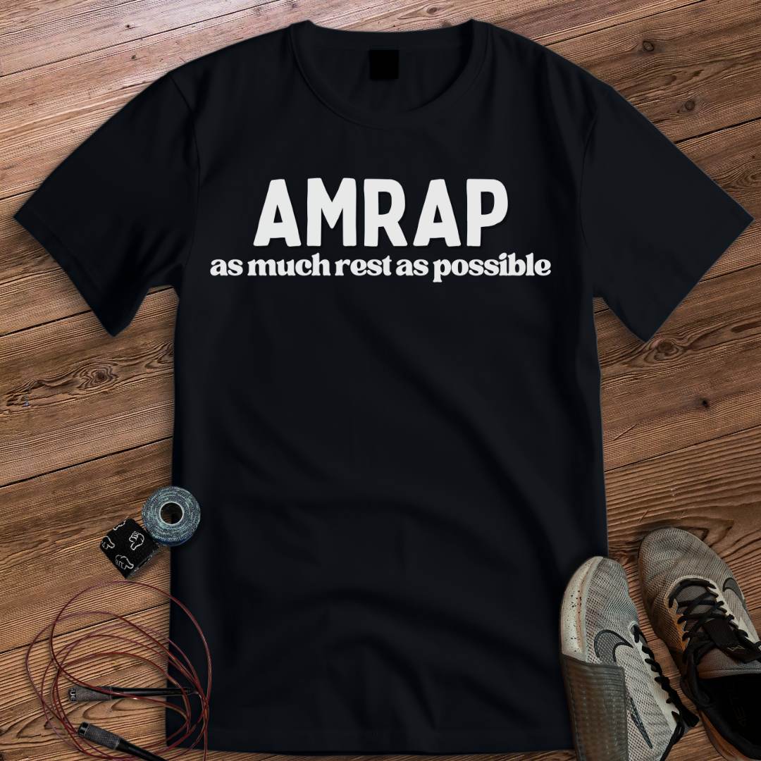 AMRAP AS MUCH REST AS POSSIBLE T-SHIRT