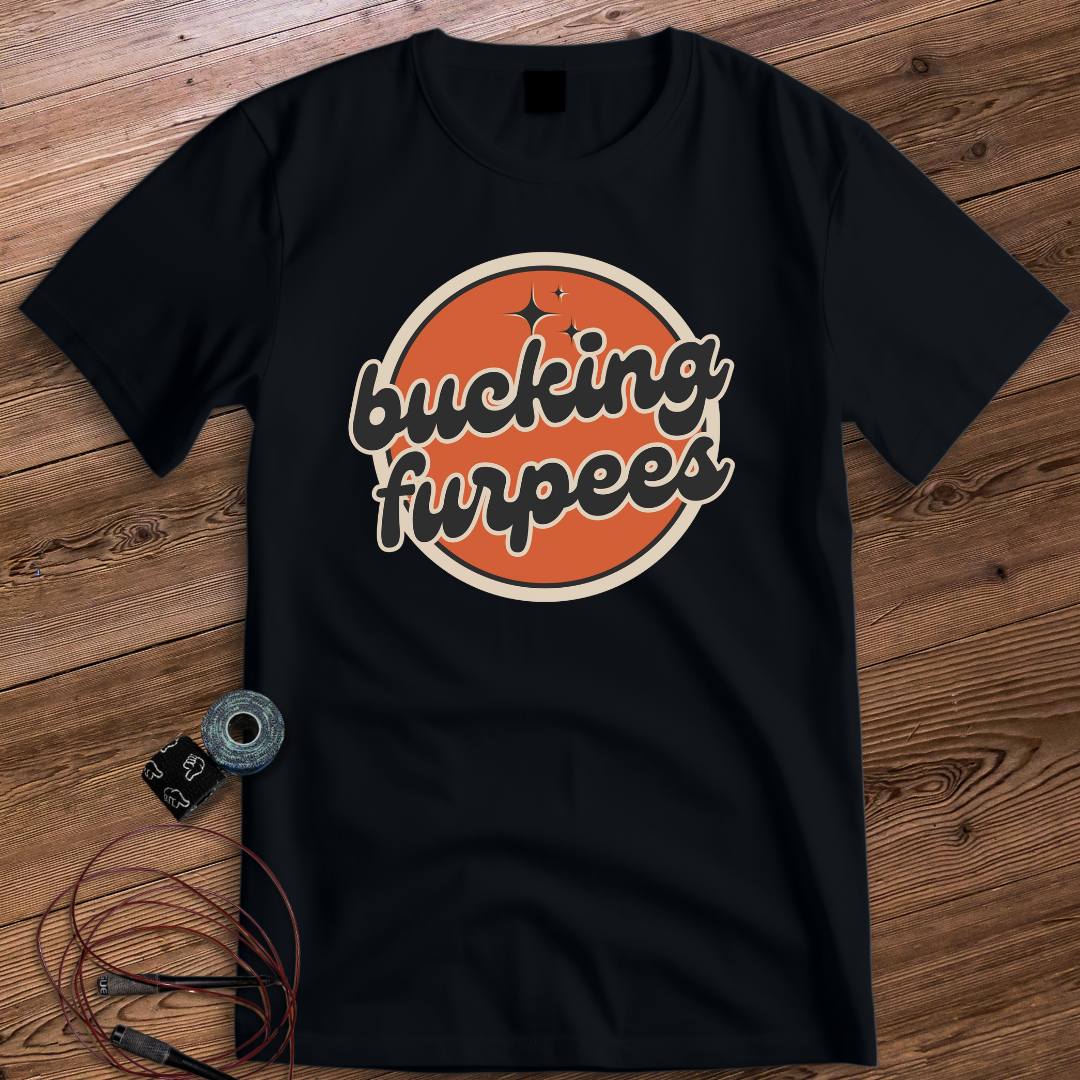 BUCKING FURPEES T-SHIRT