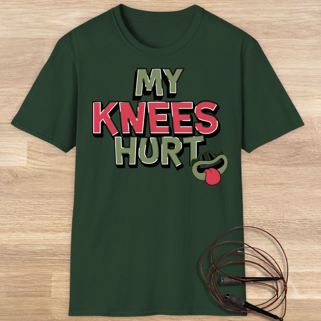 MY KNEES HURT T-SHIRT