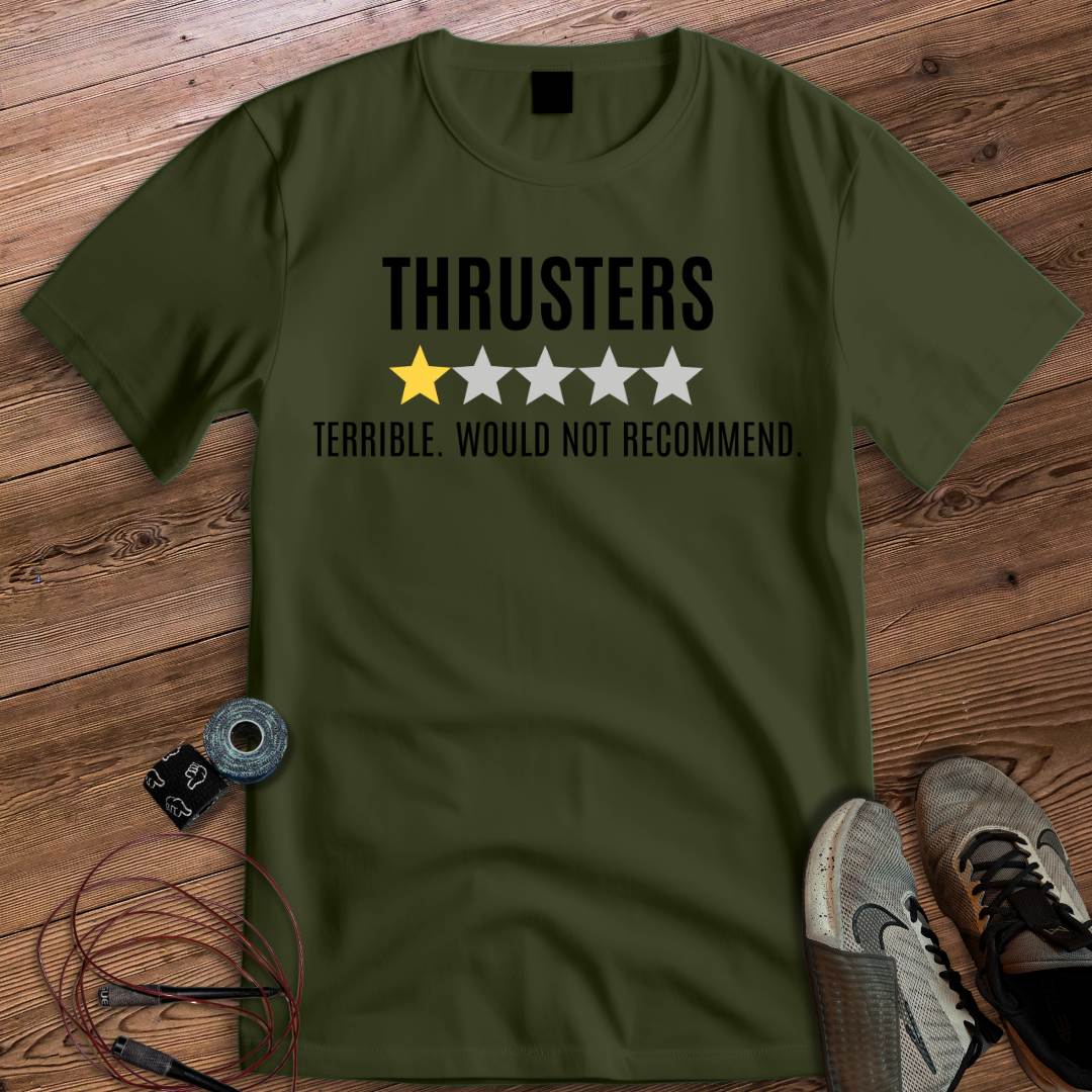 Thrusters Terrible. would not recommend T-shirt