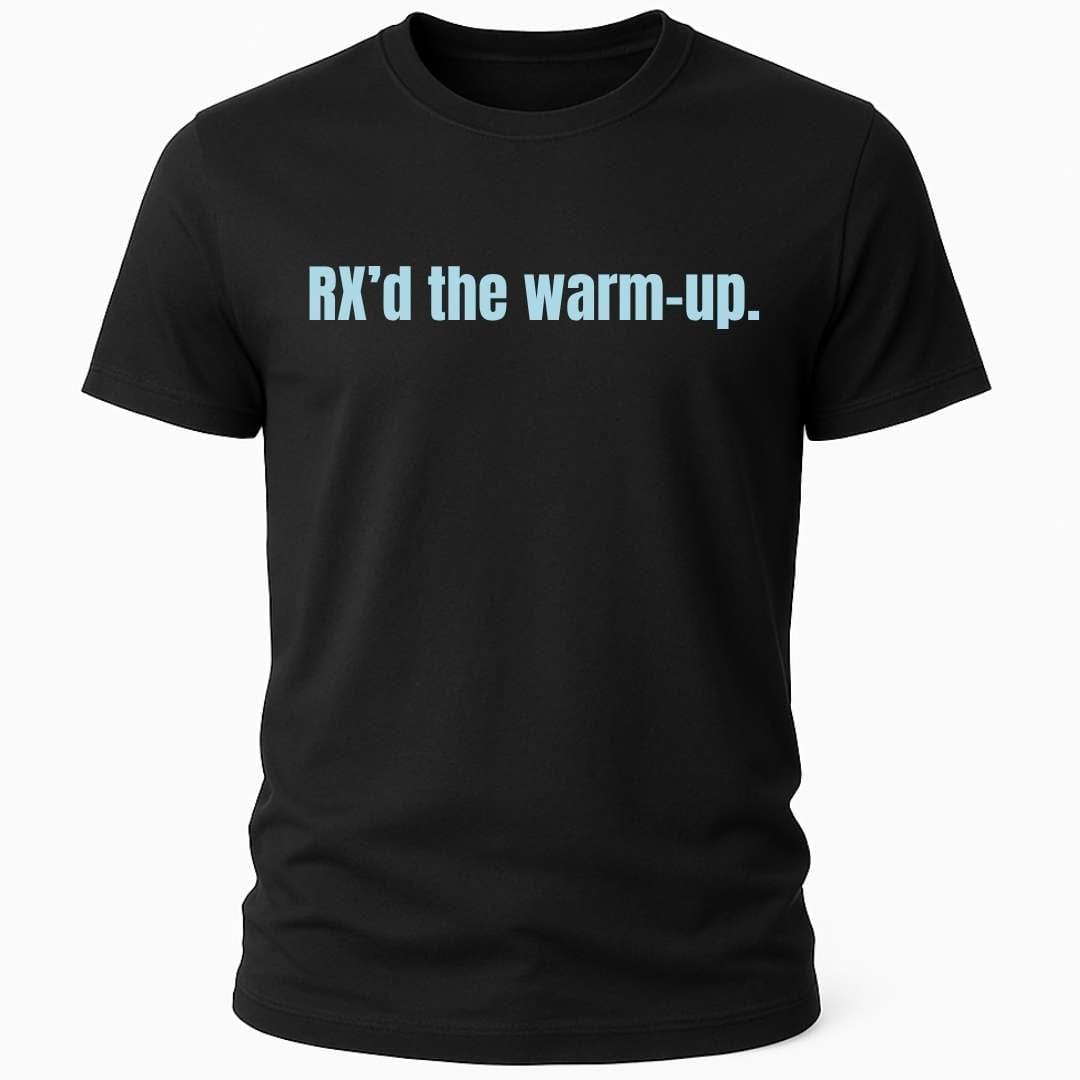 RX'D THE WARM-UP T-SHIRT