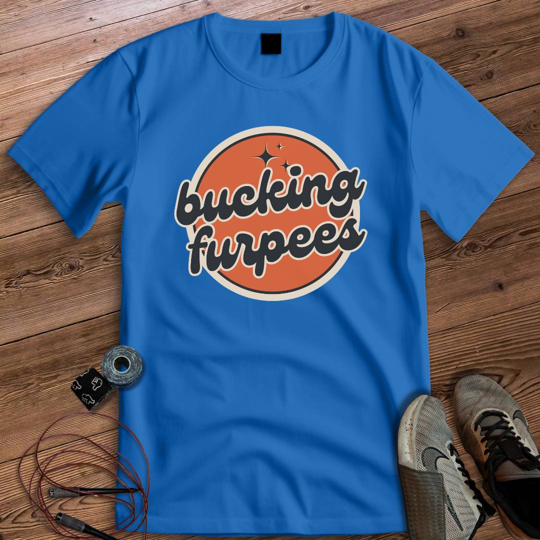 BUCKING FURPEES T-SHIRT