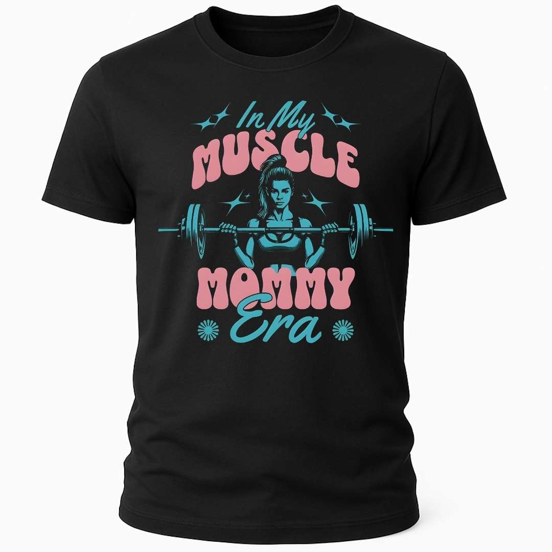 MUSCLE MOMMY T-SHIRT