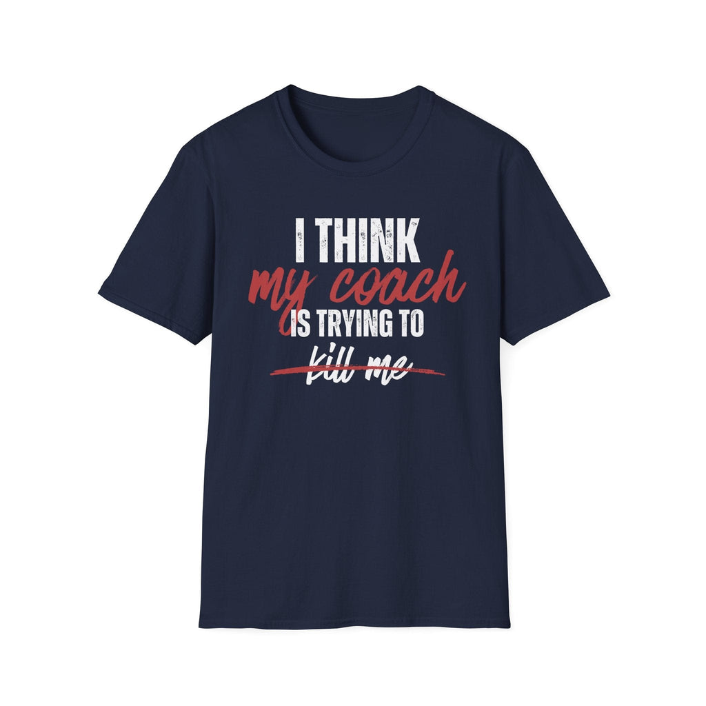 I THINK MY COACH T-SHIRT