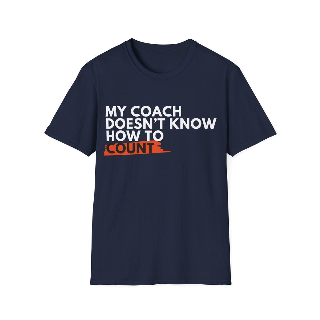 MY COACH CAN'T COUNT T-SHIRT