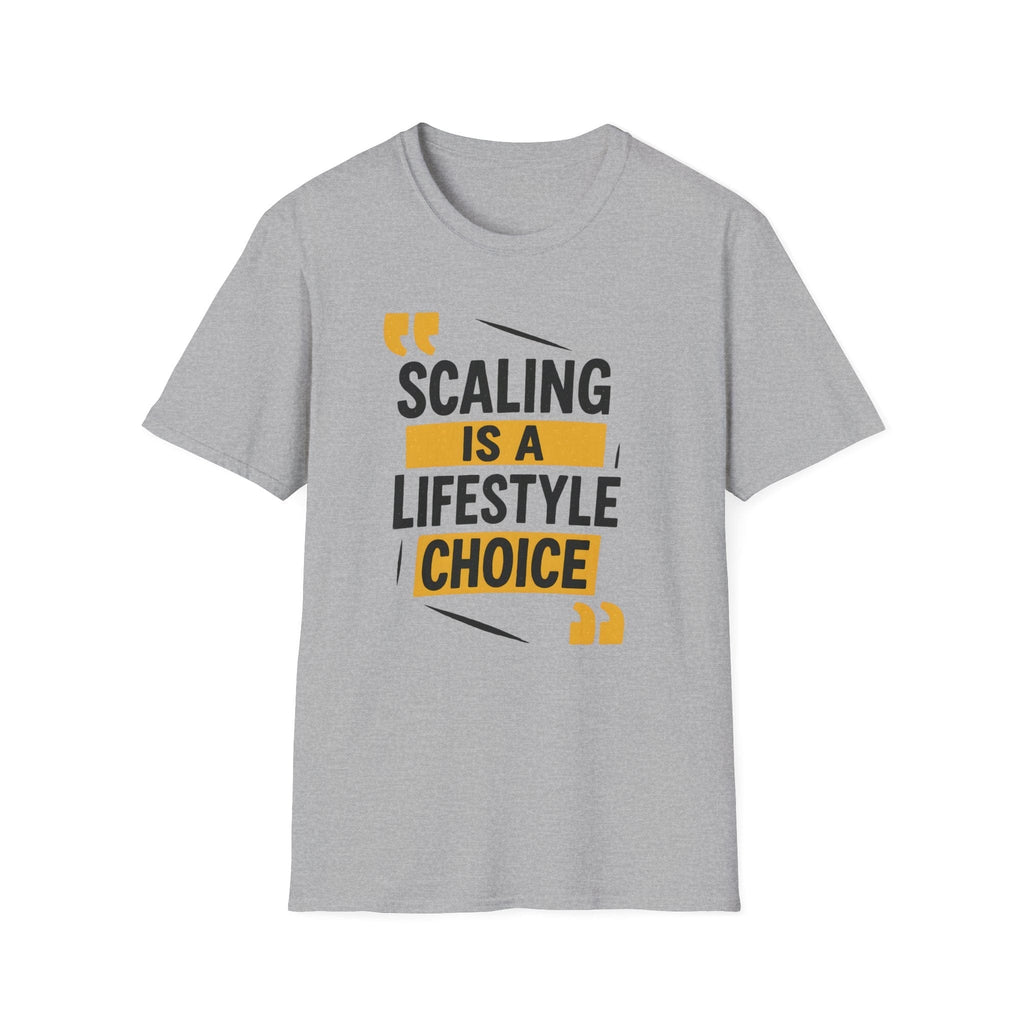 SCALING IS A LIFESTYLE CHOICE T-SHIRT