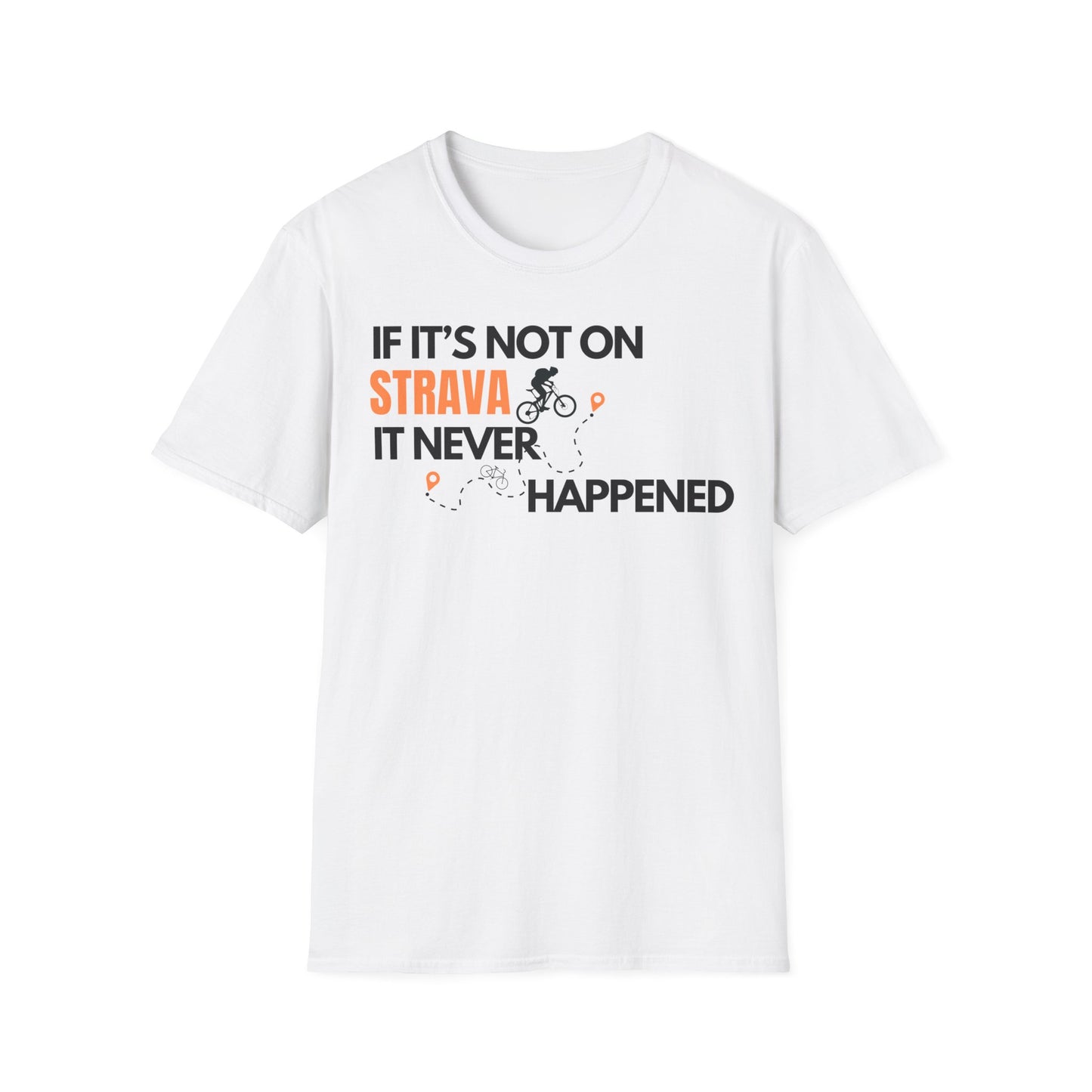 IF IT'S NOT ON STRAVA T-SHIRT
