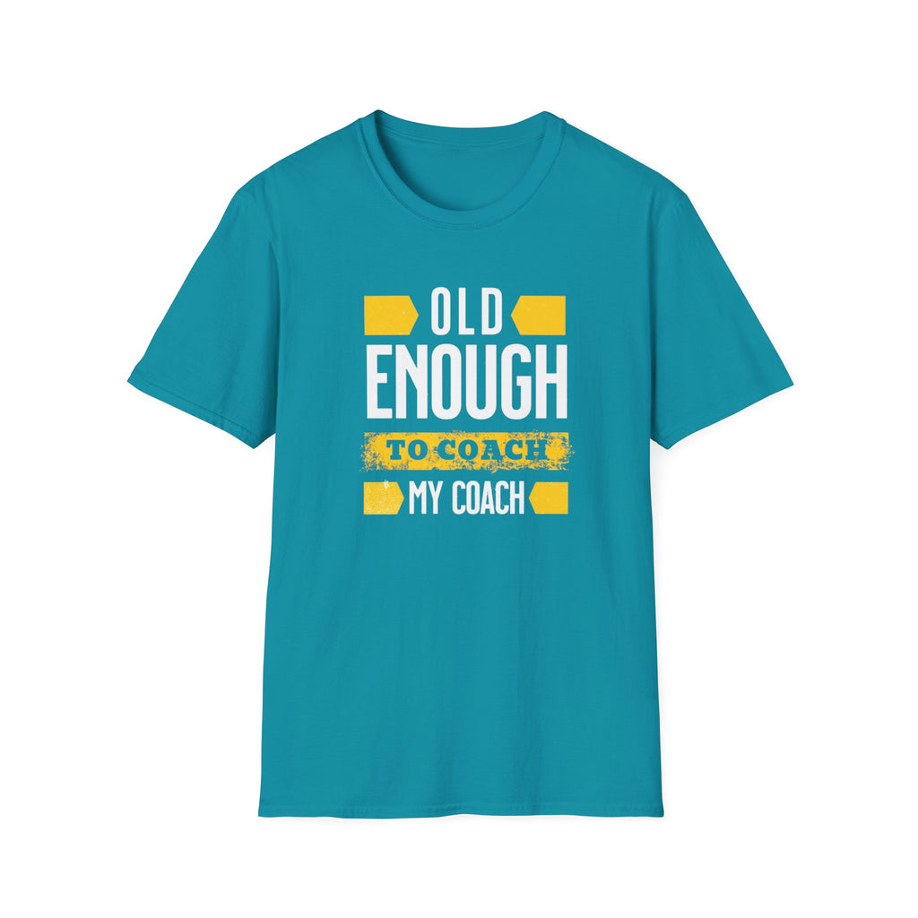 OLD ENOUGH TO COACH T-SHIRT