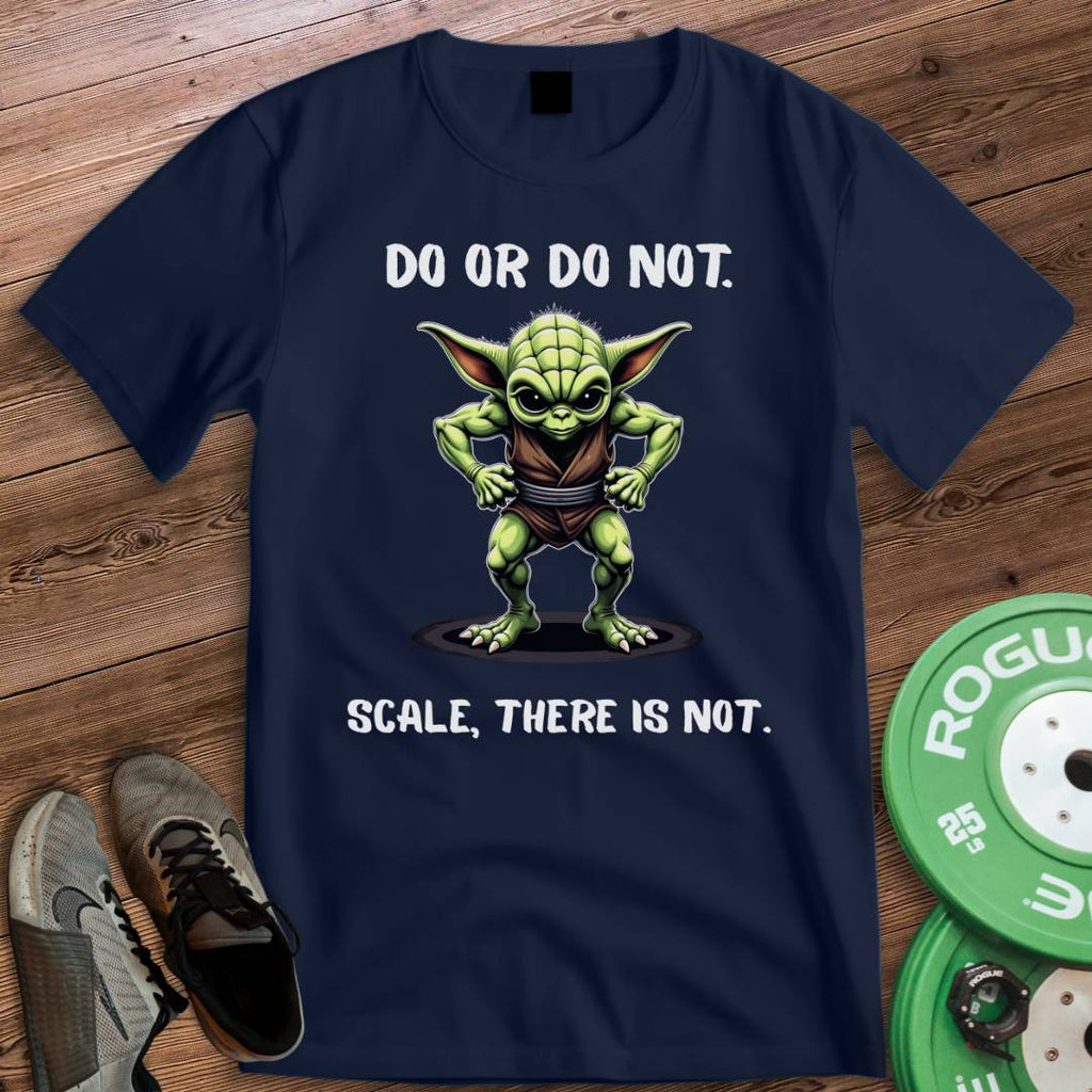 DO OR DO NOT T-SHIRT