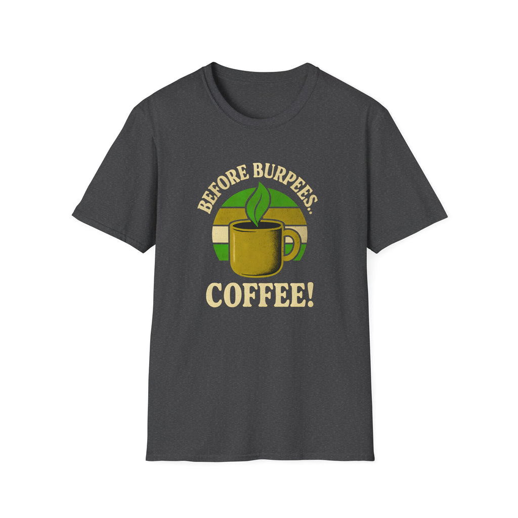 BEFORE BURPEES COFFEE T-SHIRT