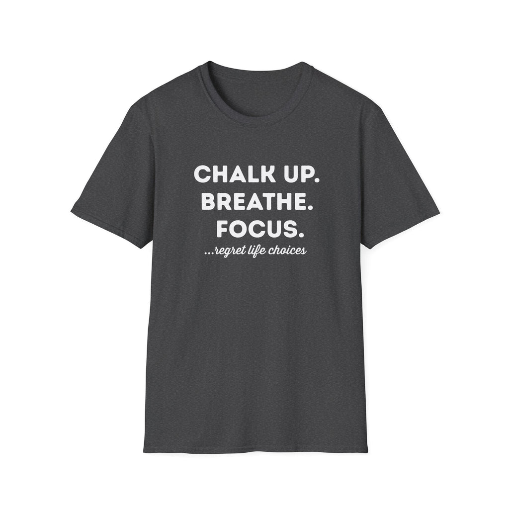 CHALK UP BREATHE FOCUS T-SHIRT