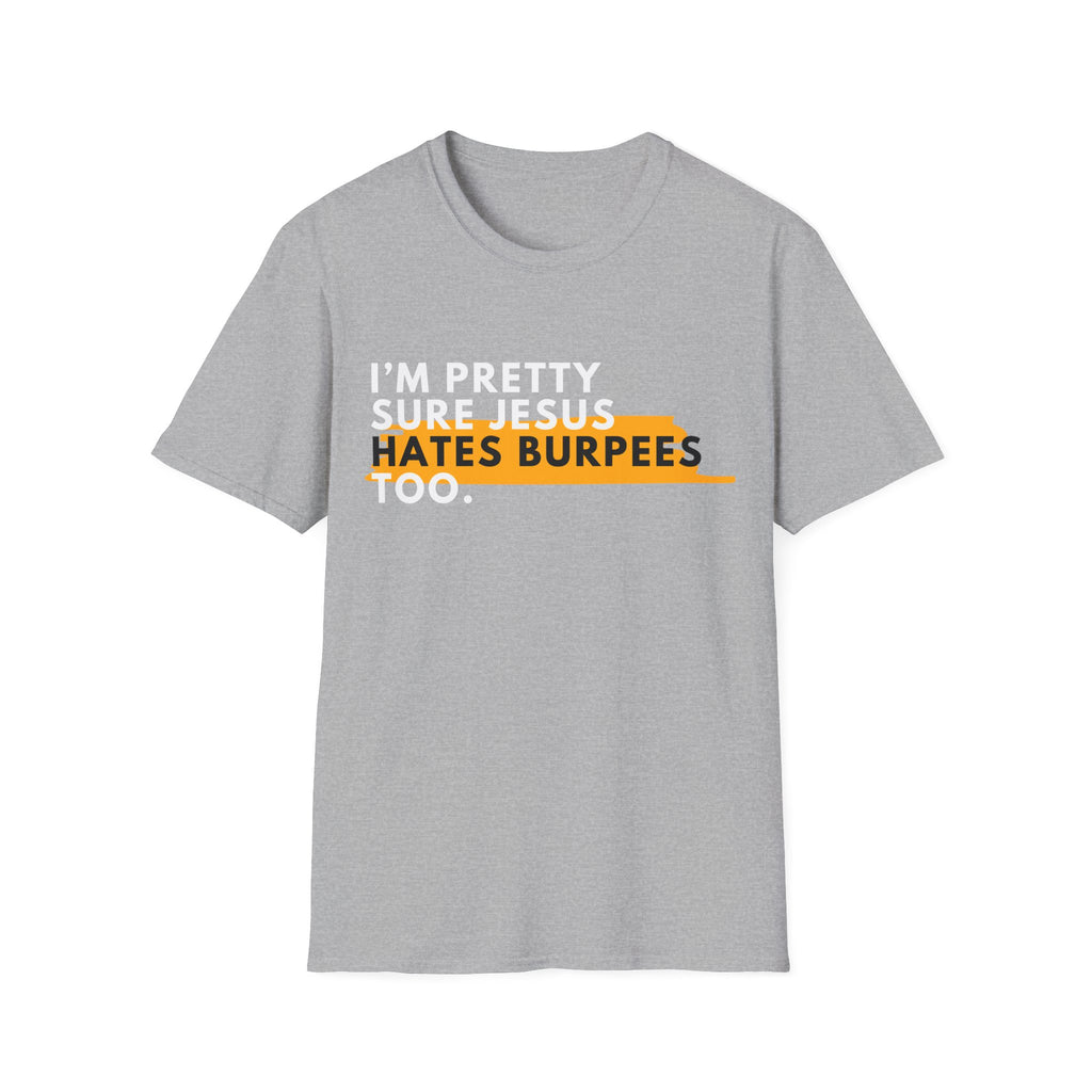 JESUS HATES BURPEES T-SHIRT