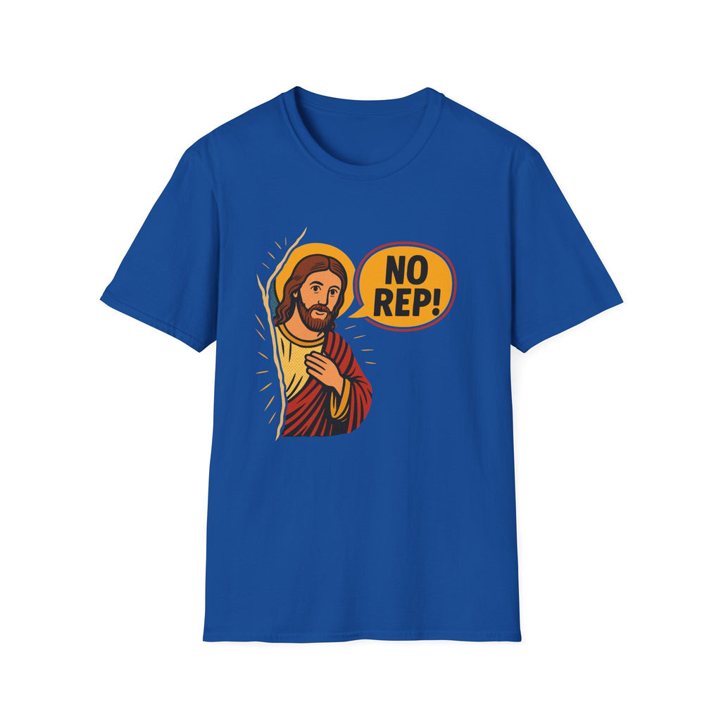JESUS NO REP T-SHIRT