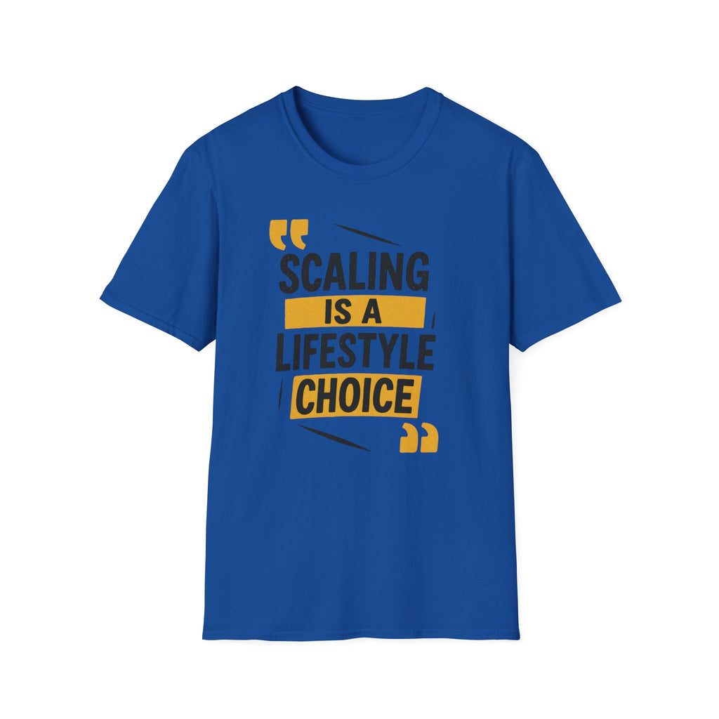 SCALING IS A LIFESTYLE CHOICE T-SHIRT