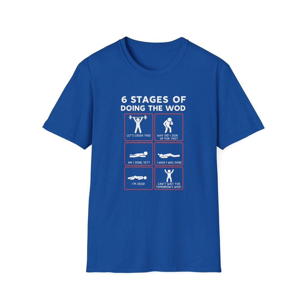 6 STAGES OF DOING THE WOD T-SHIRT
