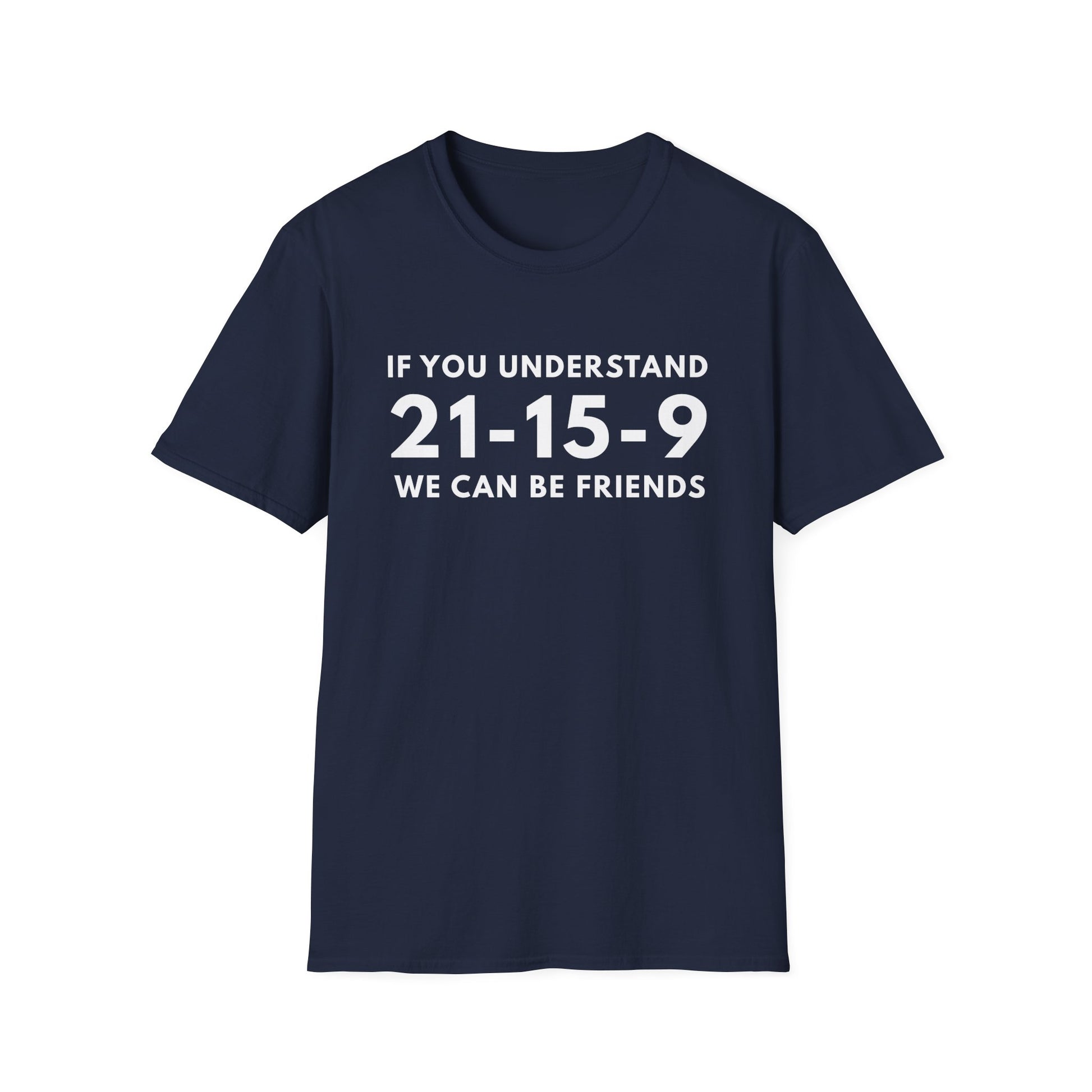 UNDERSTAND 21-15-9 T-SHIRT