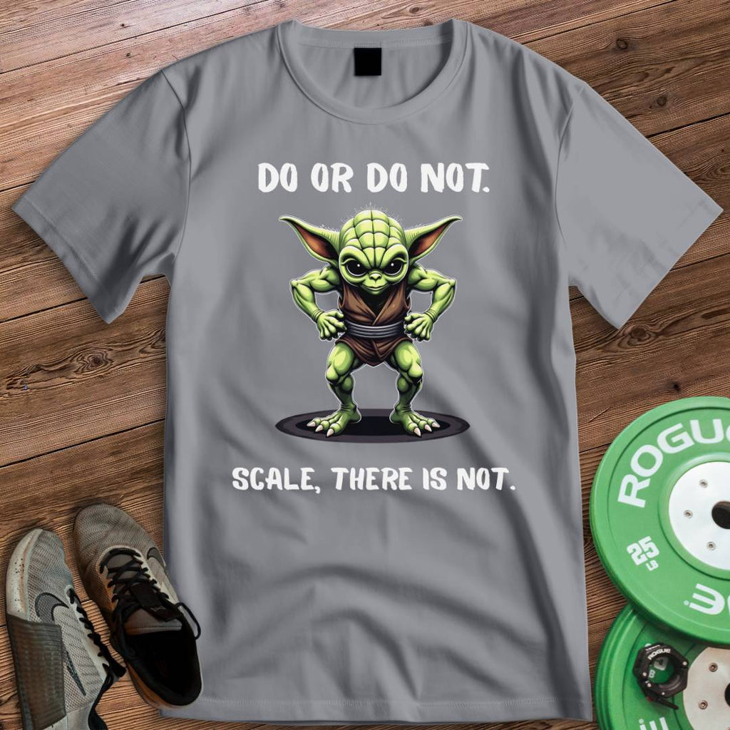 DO OR DO NOT T-SHIRT
