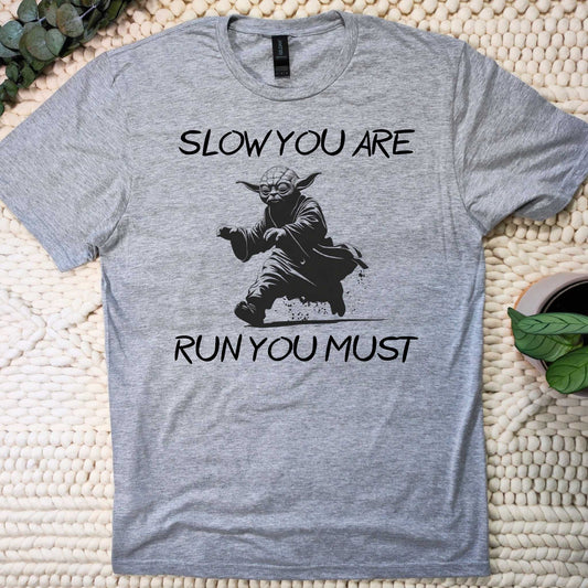 YODA: SLOW YOU ARE T-SHIRT