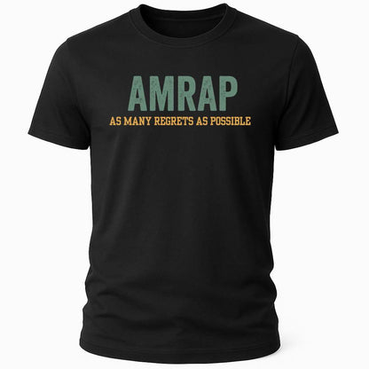 AMRAP REGRETS T-SHIRT