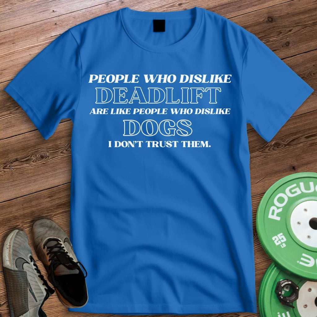 DISLIKE DEADLIFT T-SHIRT