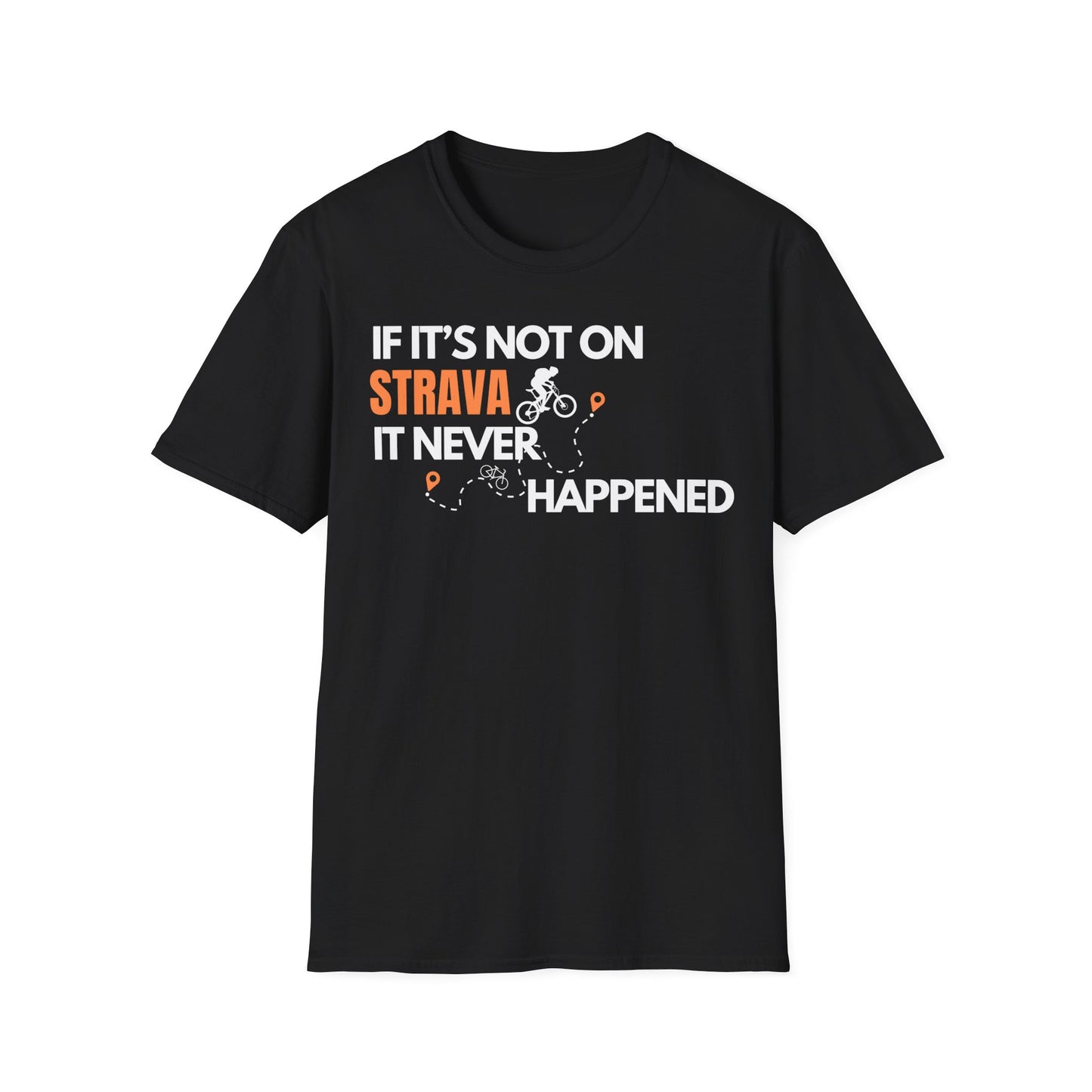 IF IT'S NOT ON STRAVA T-SHIRT