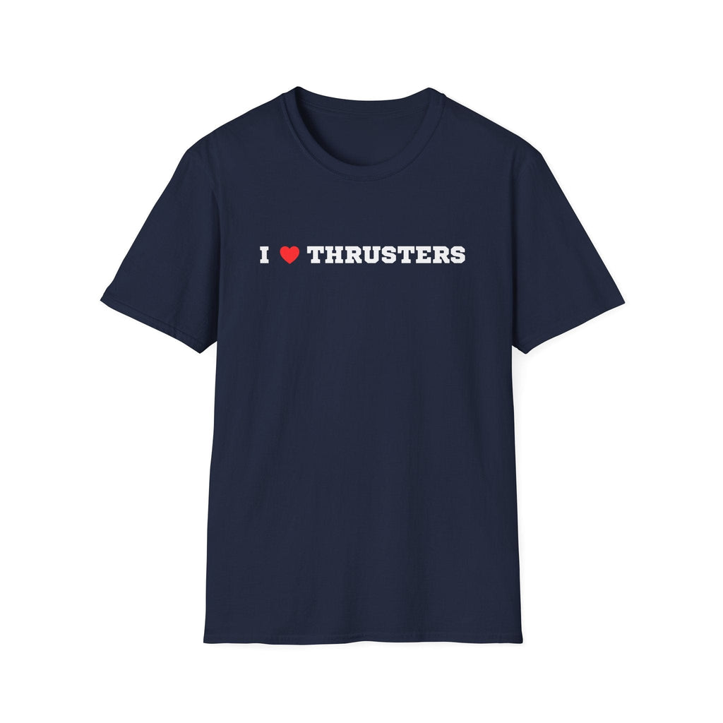 I LOVE THRUSTERS T-SHIRT