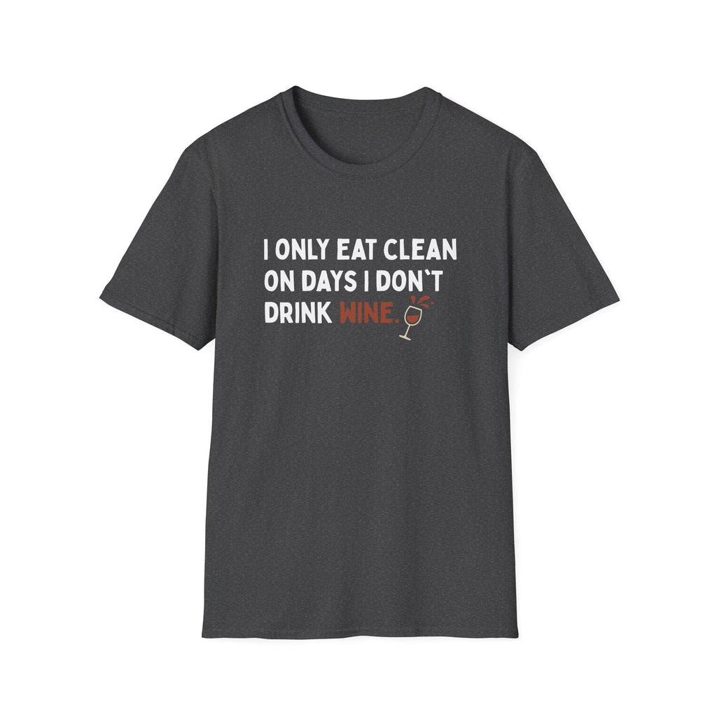 EAT CLEAN DRINK WINE T-SHIRT