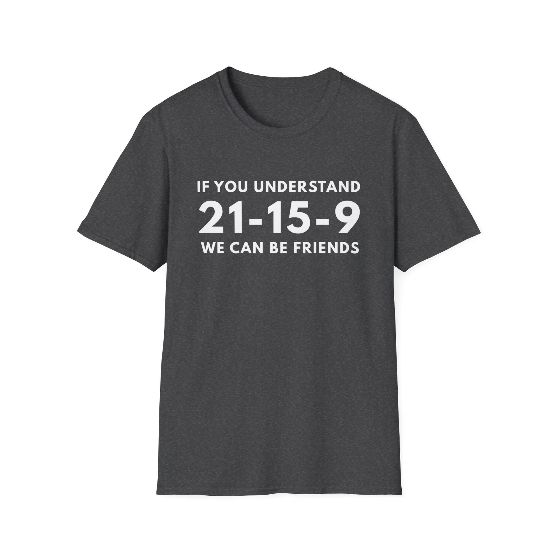UNDERSTAND 21-15-9 T-SHIRT