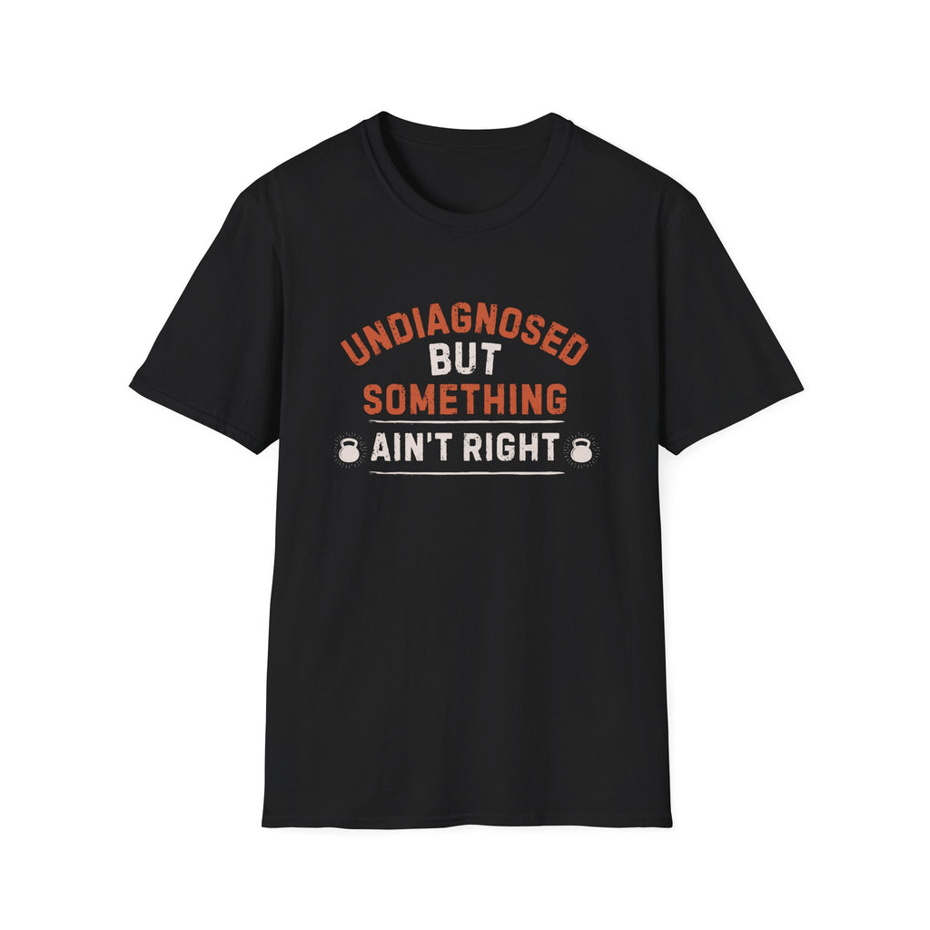 SOMETHING AINT RIGHT T-SHIRT