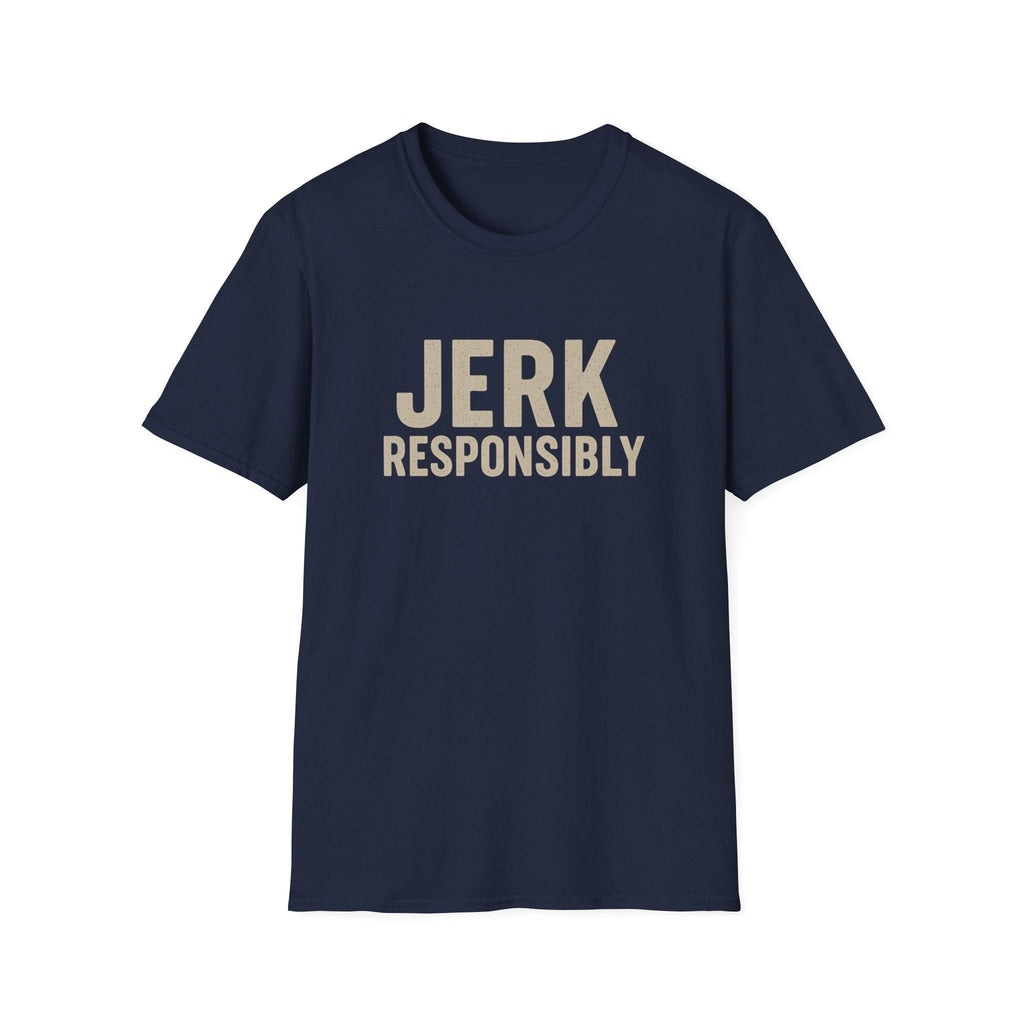 JERK RESPONSIBLY T-SHIRT