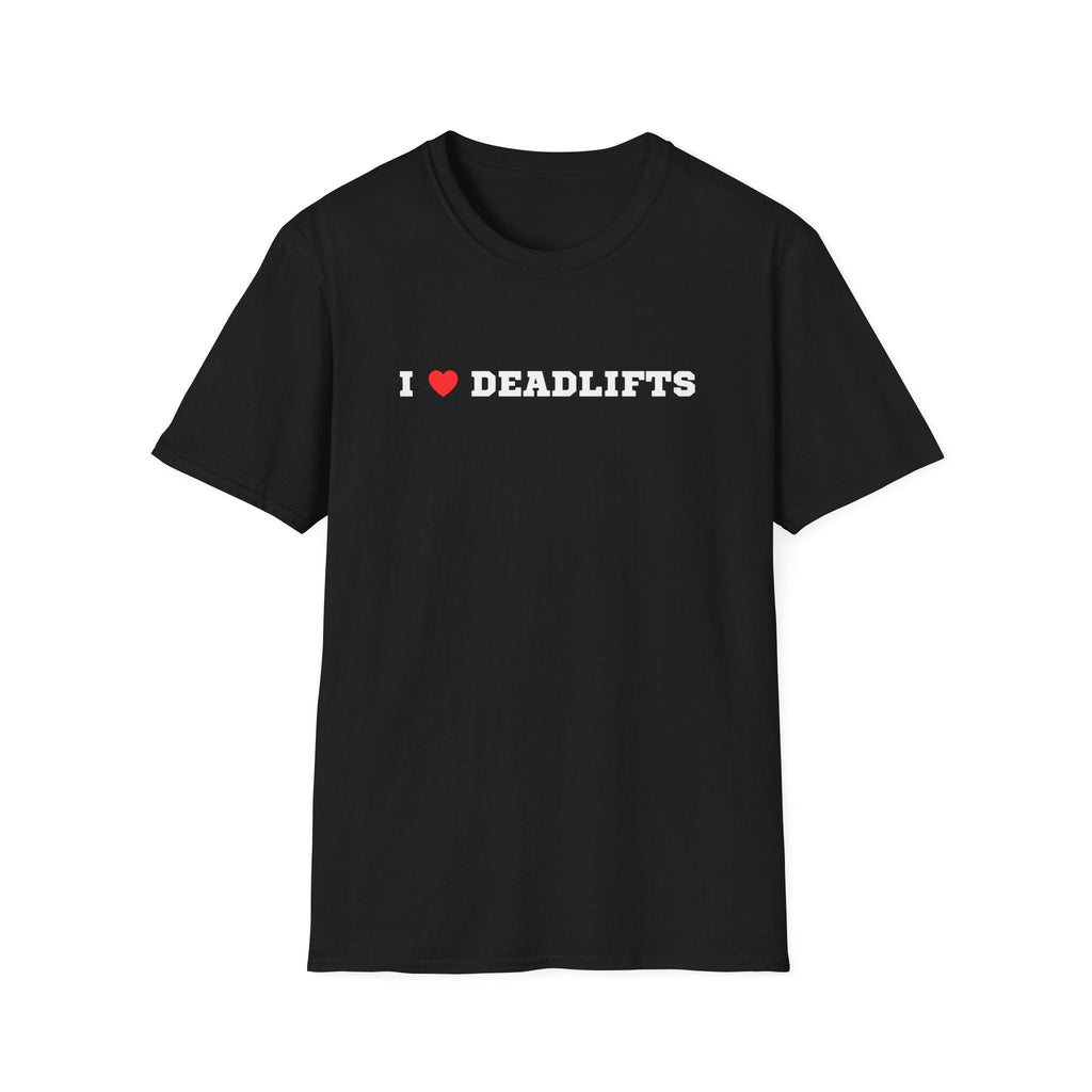 I LOVE DEADLIFTS T-SHIRT