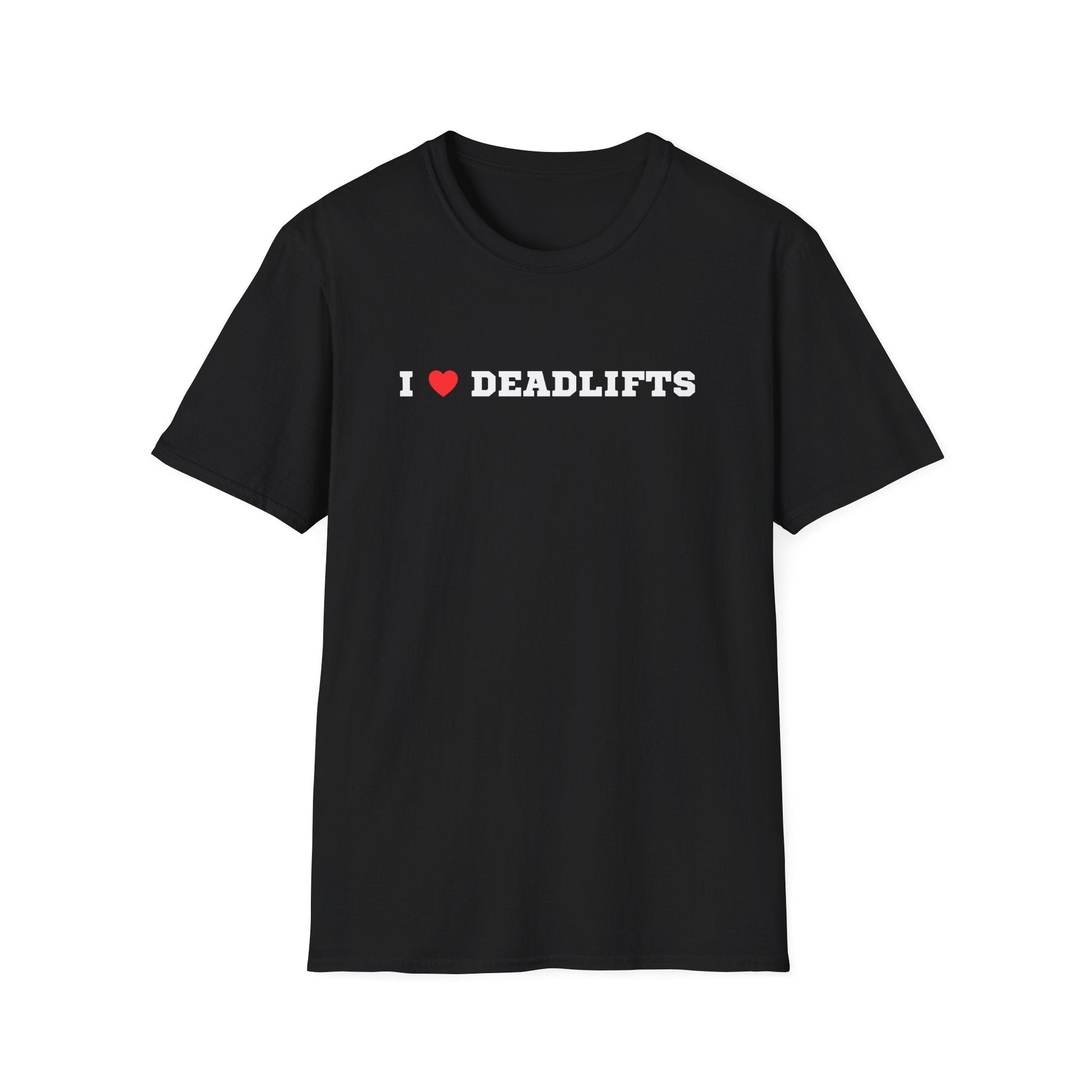 I LOVE DEADLIFTS T-SHIRT