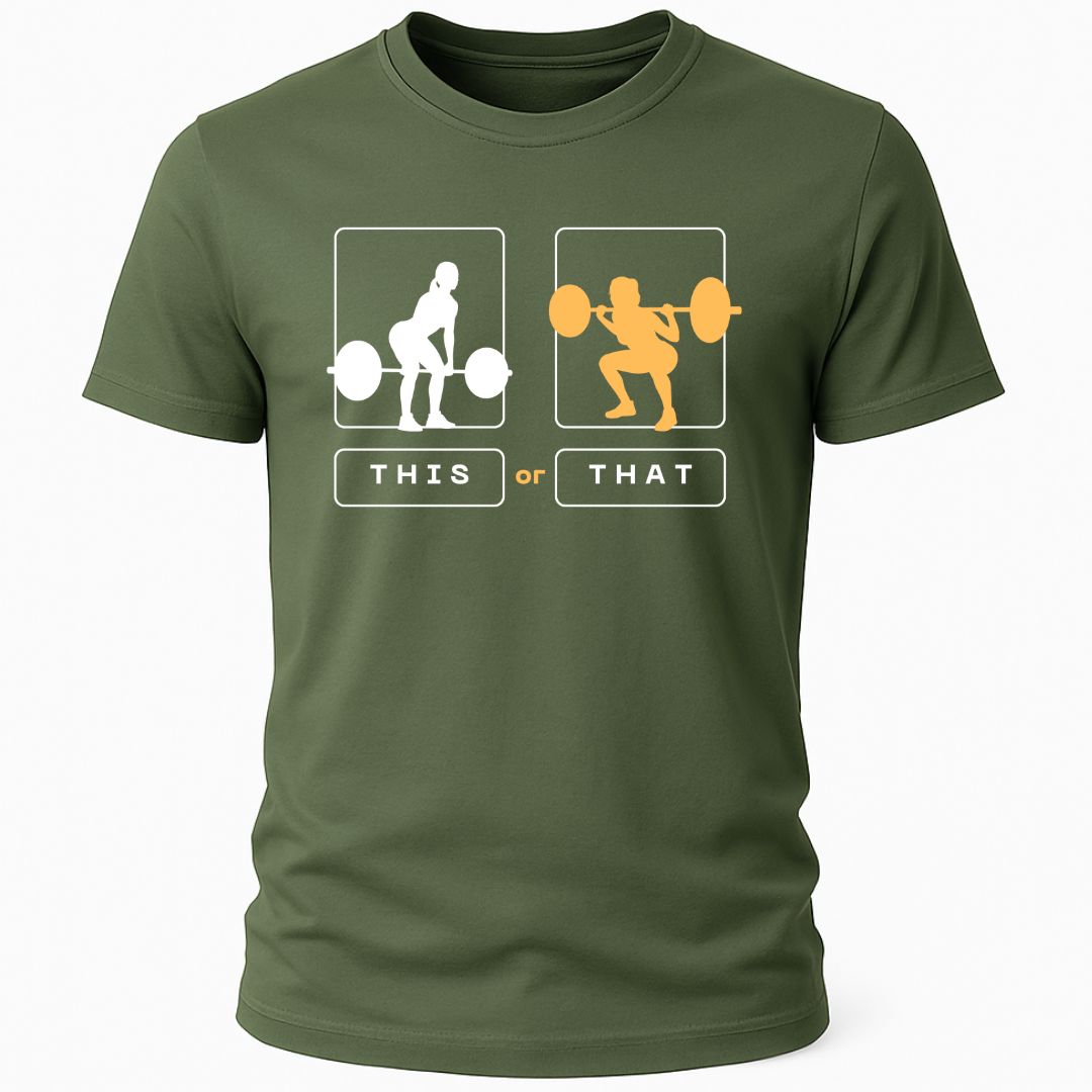 DEADLIFT OR SQUAT T-SHIRT