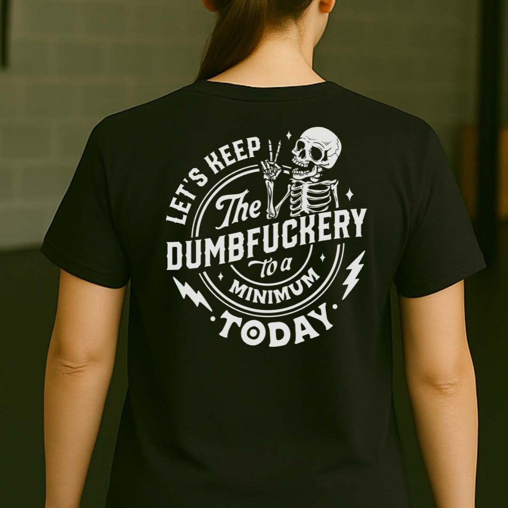 DUMBFUCKERY T-SHIRT
