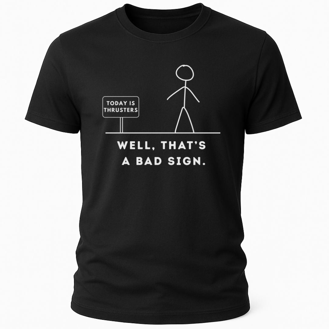 BAD SIGN THRUSTERS T-SHIRT