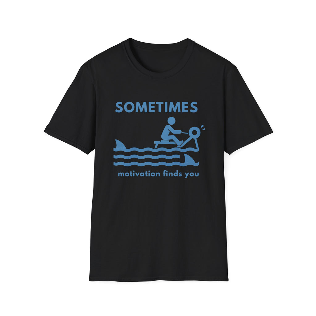 MOTIVATION FINDS YOU T-SHIRT