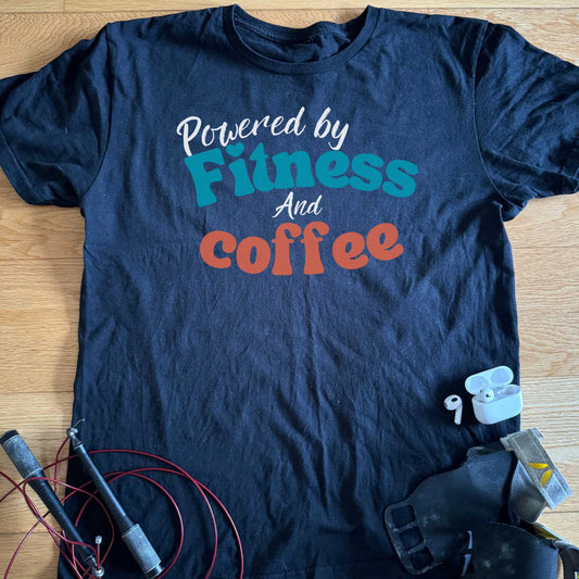 POWERED BY FITNESS AND COFFEE T-SHIRT