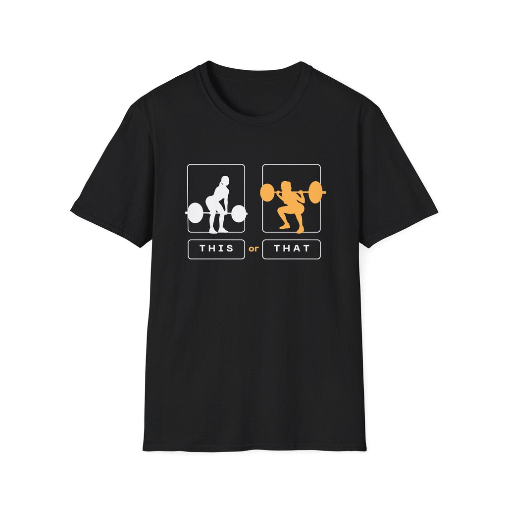 DEADLIFT OR SQUAT T-SHIRT