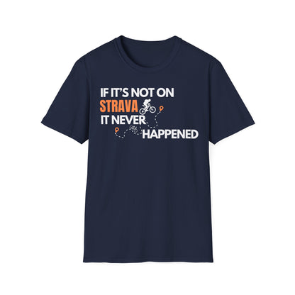 IF IT'S NOT ON STRAVA T-SHIRT