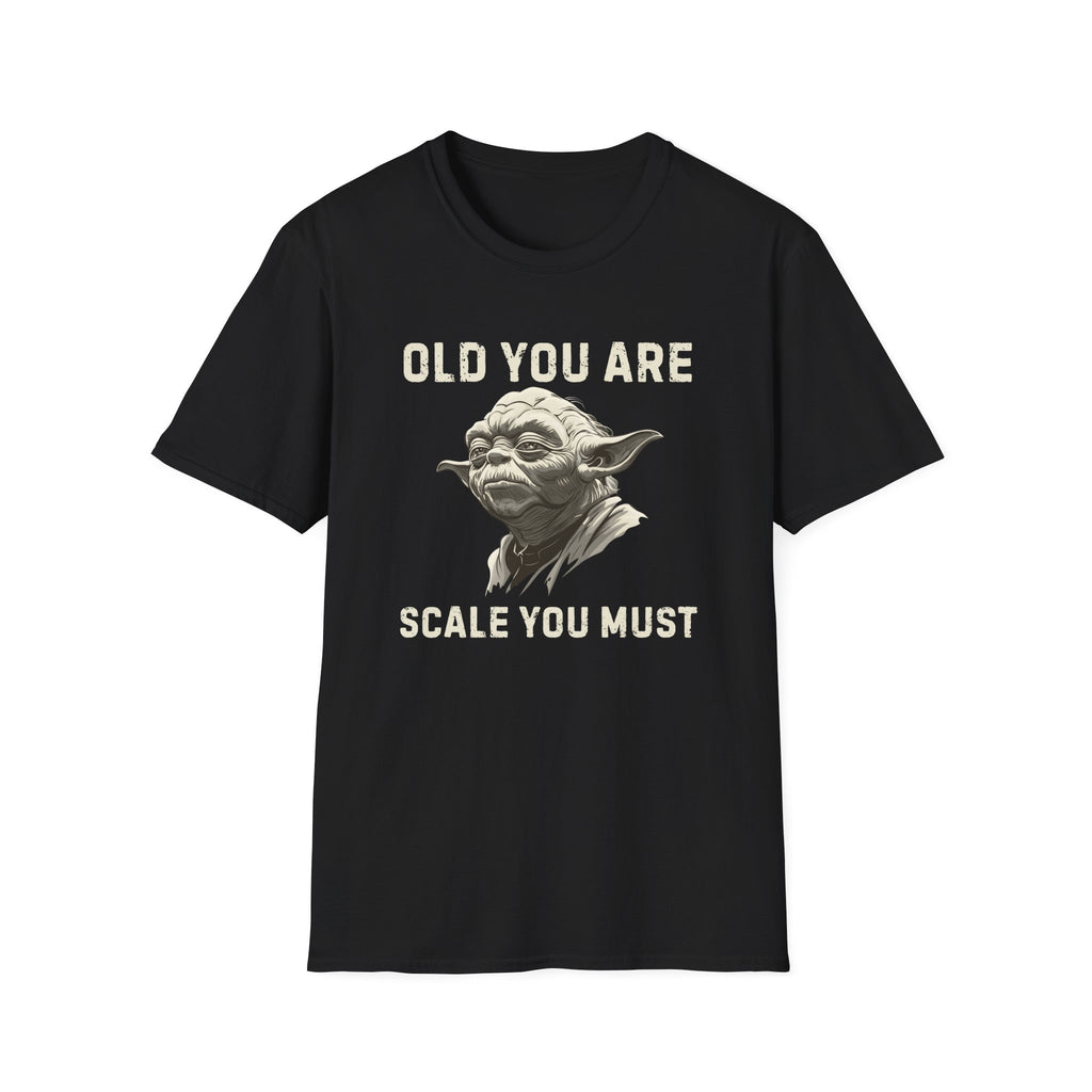 OLD YOU ARE T-SHIRT