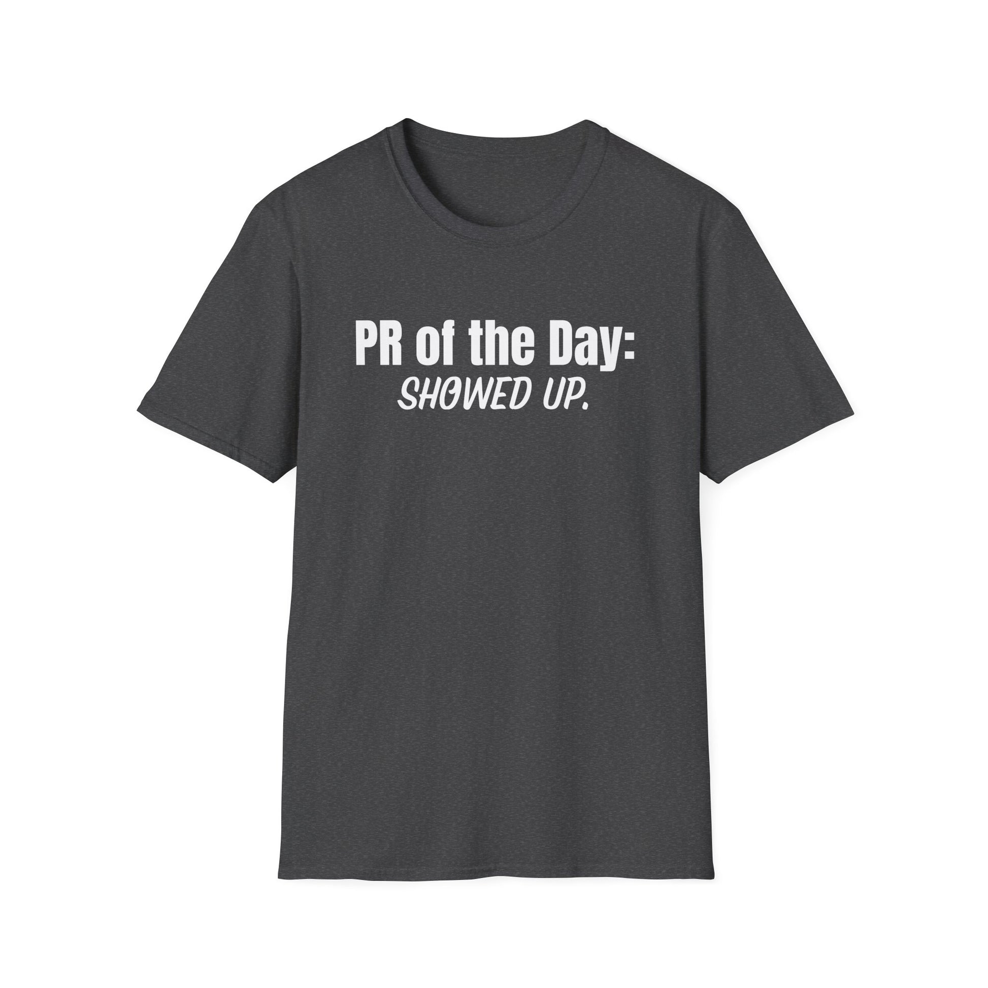 SHOWED UP T-SHIRT