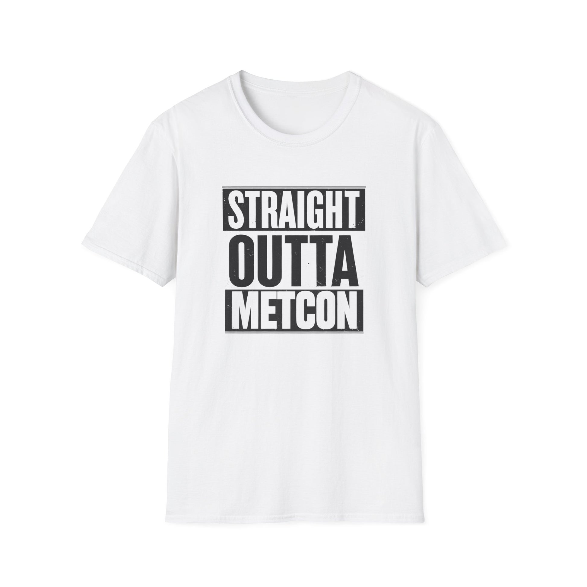 STRAIGHT OUTTA METCON T-SHIRT