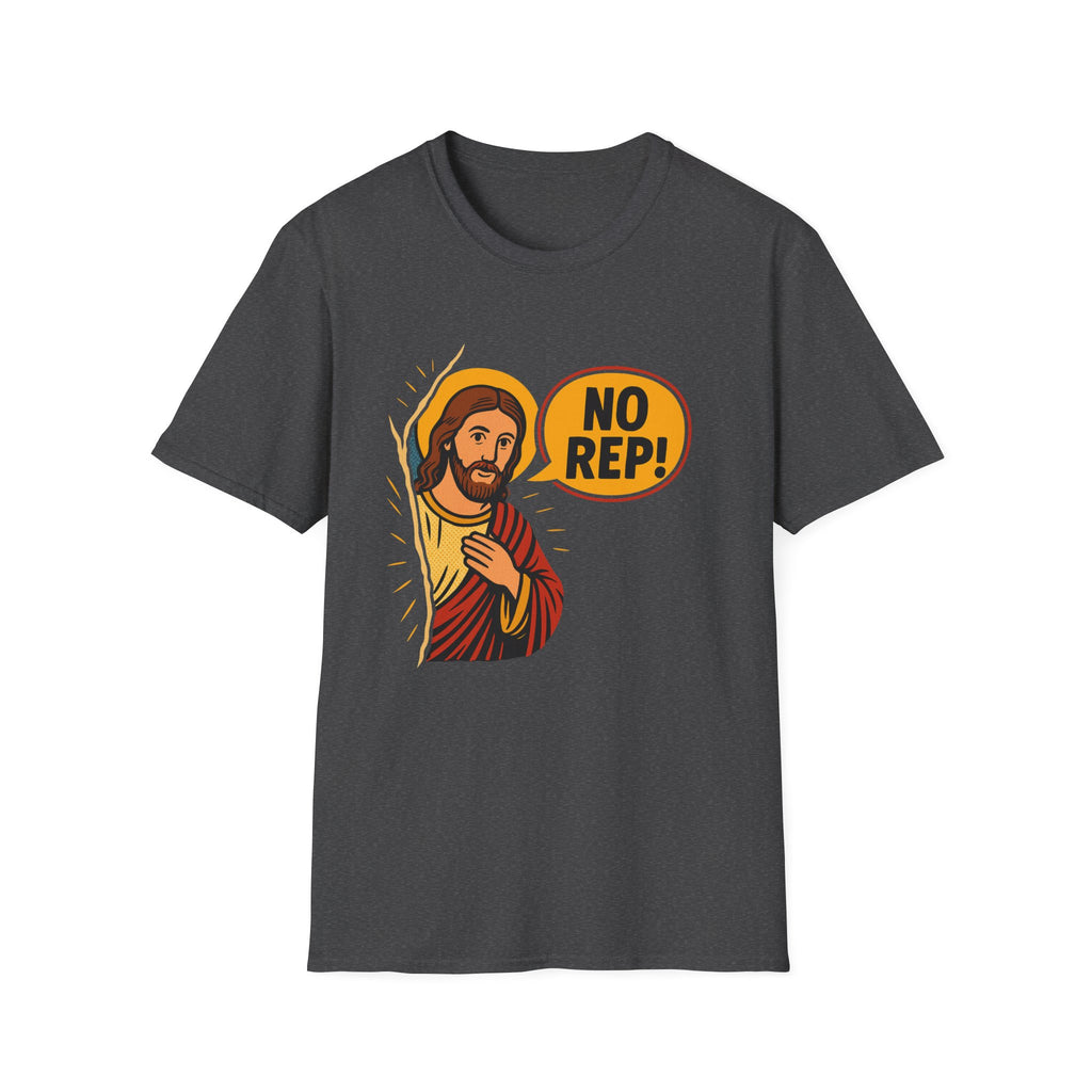 JESUS NO REP T-SHIRT
