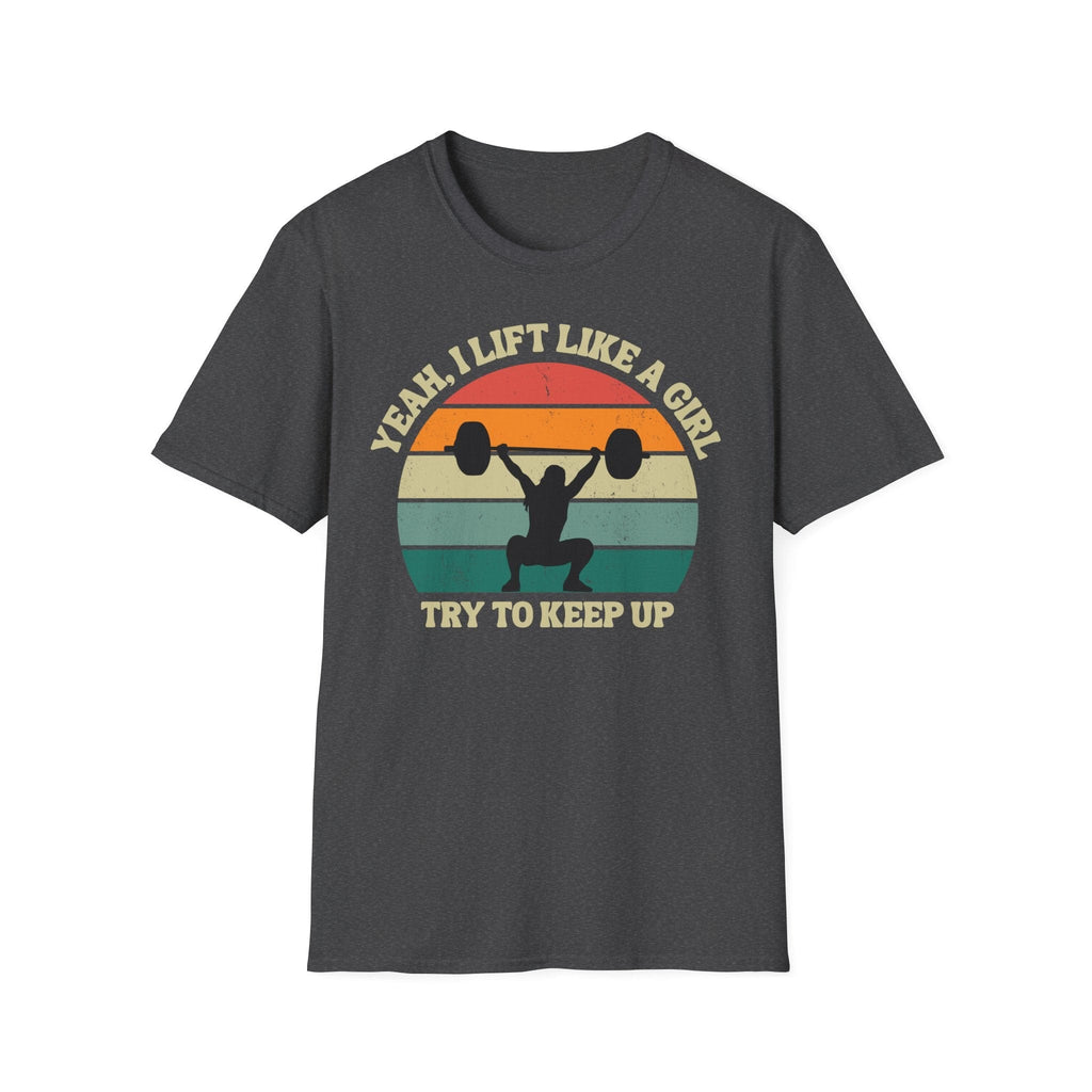 I LIFT LIKE A GIRL T-SHIRT