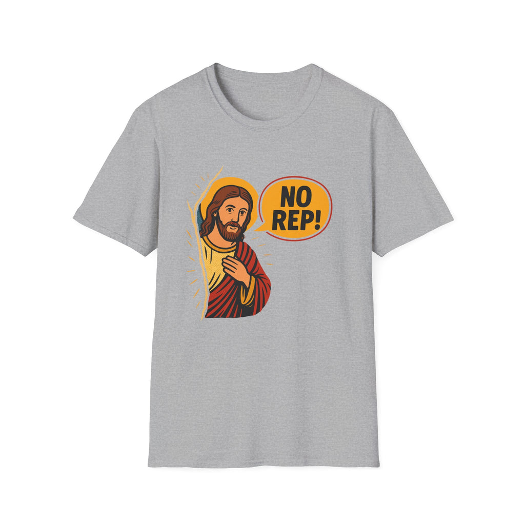 JESUS NO REP T-SHIRT