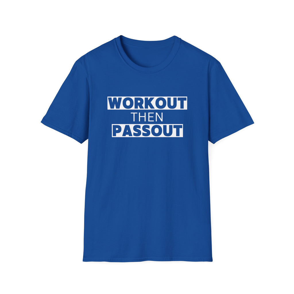 WORKOUT THEN PASSOUT T-SHIRT