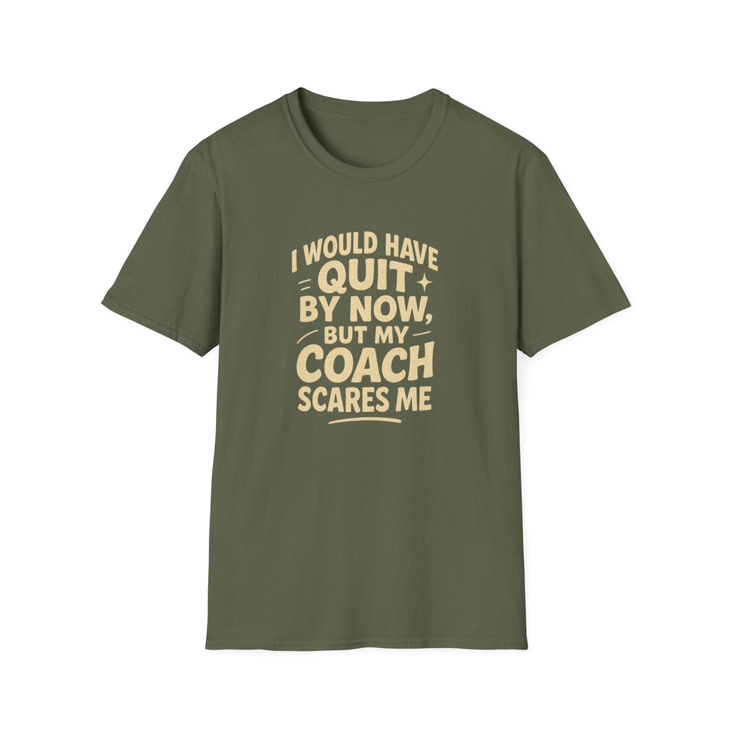 MY COACH SCARES ME T-SHIRT