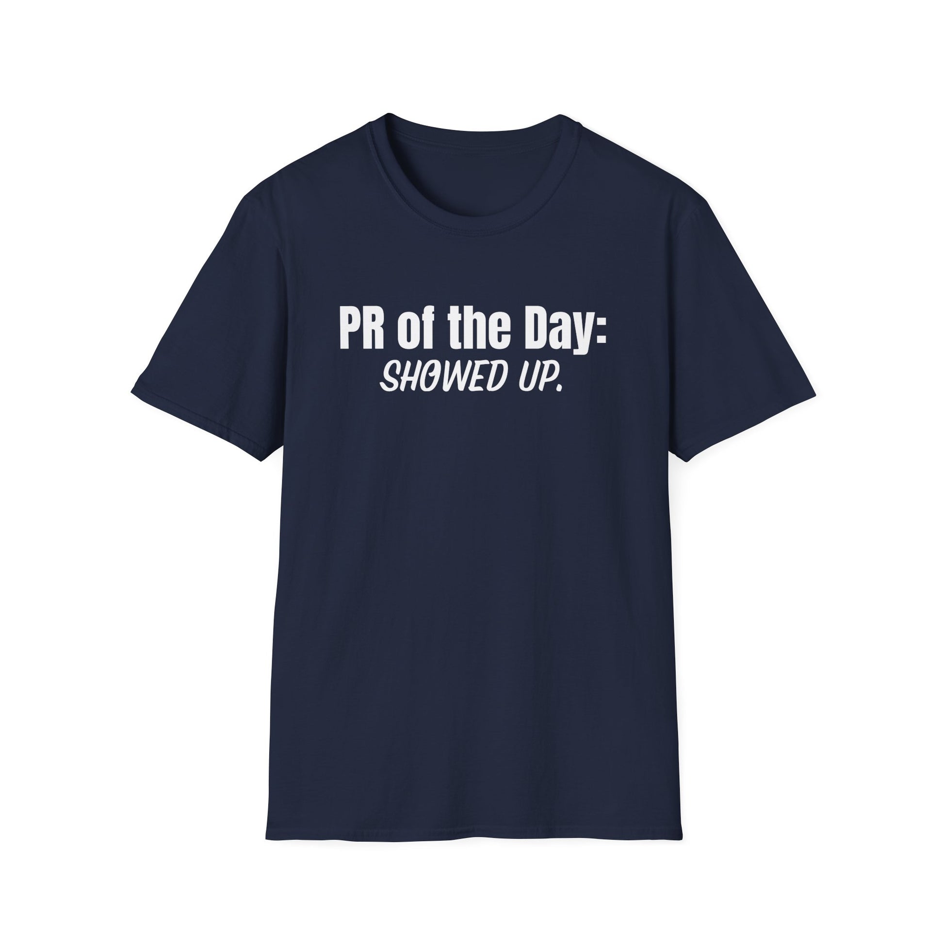 SHOWED UP T-SHIRT