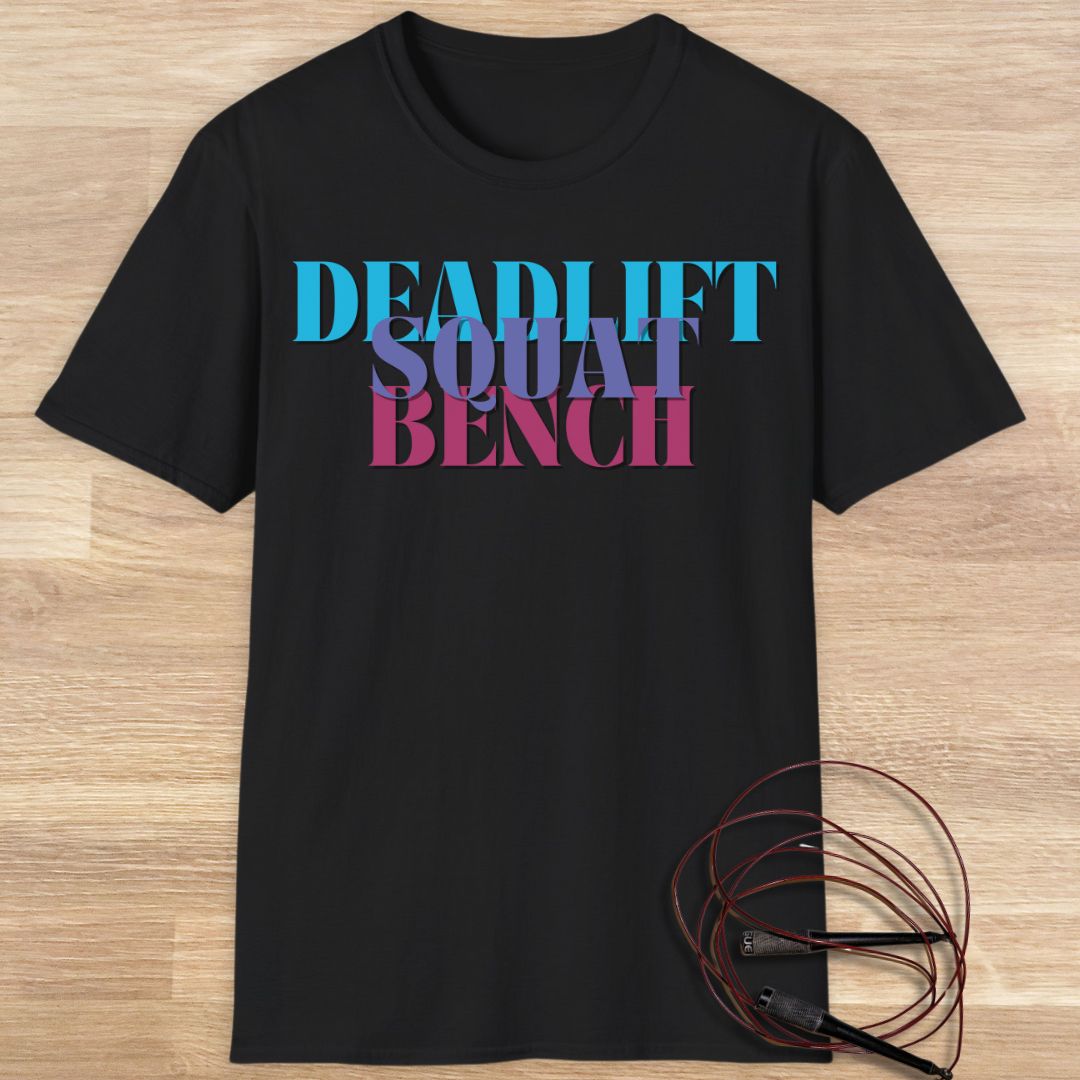 DEADLIFT SQUAT BENCH T-SHIRT