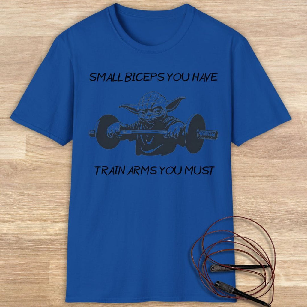 YODA: SMALL BICEPS YOU HAVE T-SHIRT